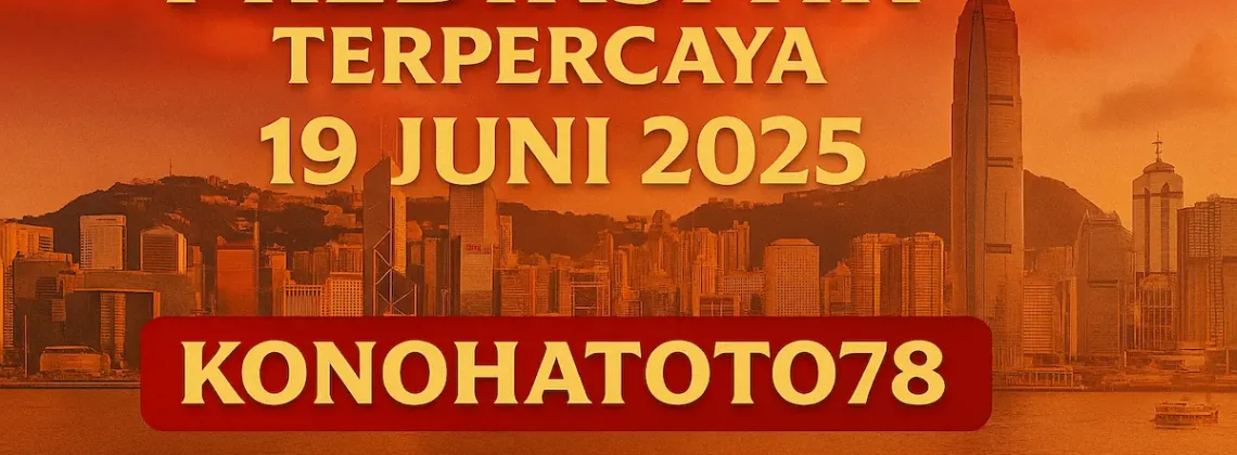 Prediksi HK Terpercaya 19 Juni 2025 Konohatoto78 Selalu Tepat - angkagaib.com