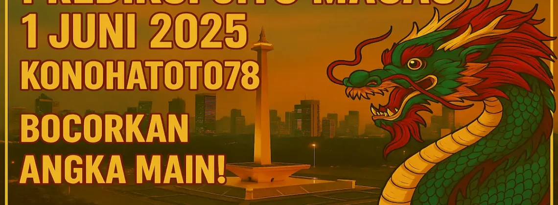 Prediksi Jitu Macau 1 Juni 2025 Konohatoto78 Bocorkan Angka Main! - angkagaib.com