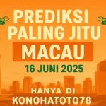 Prediksi Paling Jitu Macau 16 Juni 2025 Hanya di Konohatoto78 - angkagaib.com