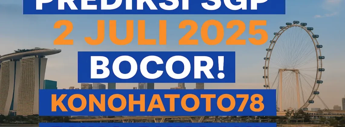 Prediksi SGP 2 Juli 2025 Bocor! Konohatoto78 Buka-Bukaan! - angkagaib.com