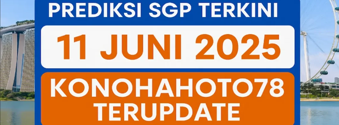 Prediksi SGP Terkini 11 Juni 2025 Konohatoto78 Terupdate - angkagaib.com