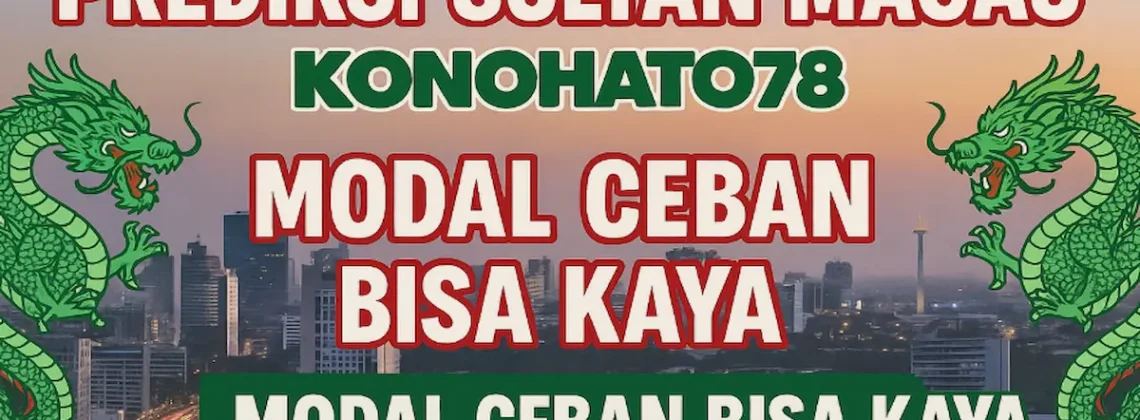 Prediksi Sultan Macau di Konohatoto78 Modal Ceban Bisa Kaya - angkagaib.com