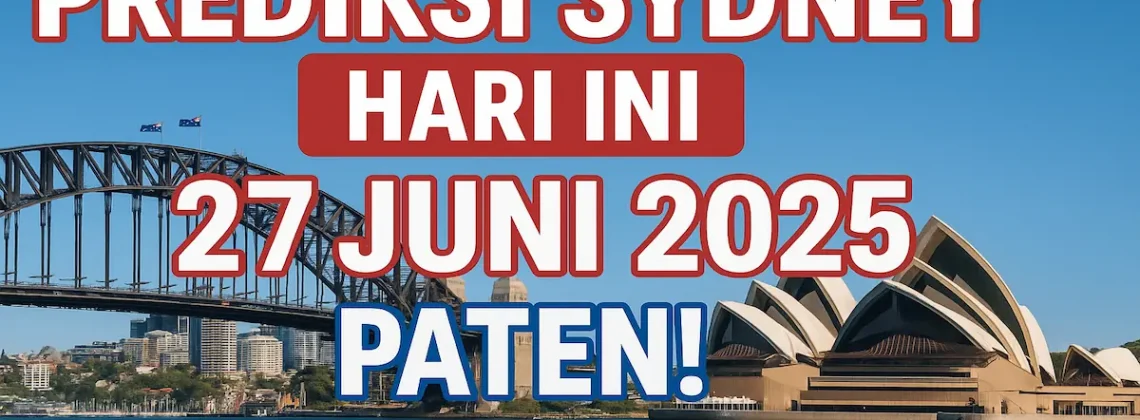 Prediksi Sydney Hari Ini 27 Juni 2025 dari Konohatoto78, Paten! - angkagaib.com