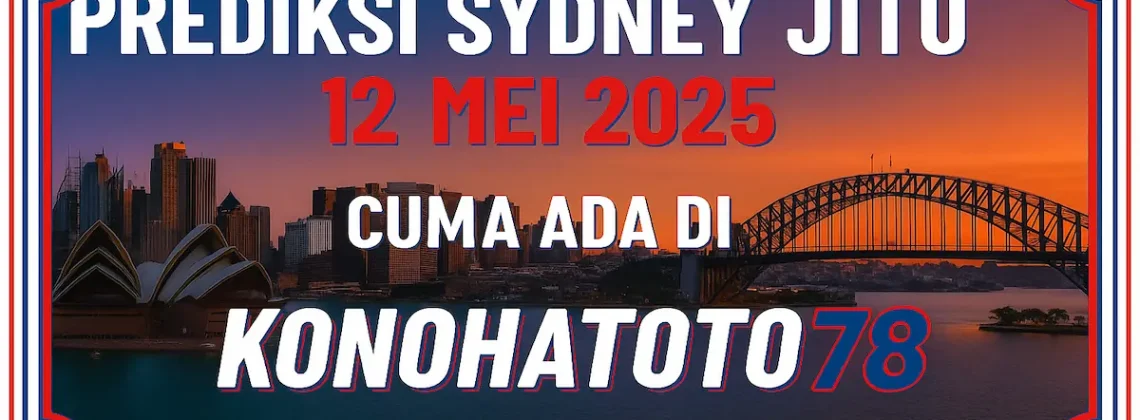 Prediksi Sydney Jitu 12 Mei 2025 Cuma ada di Konohatoto78 - angkagaib.com