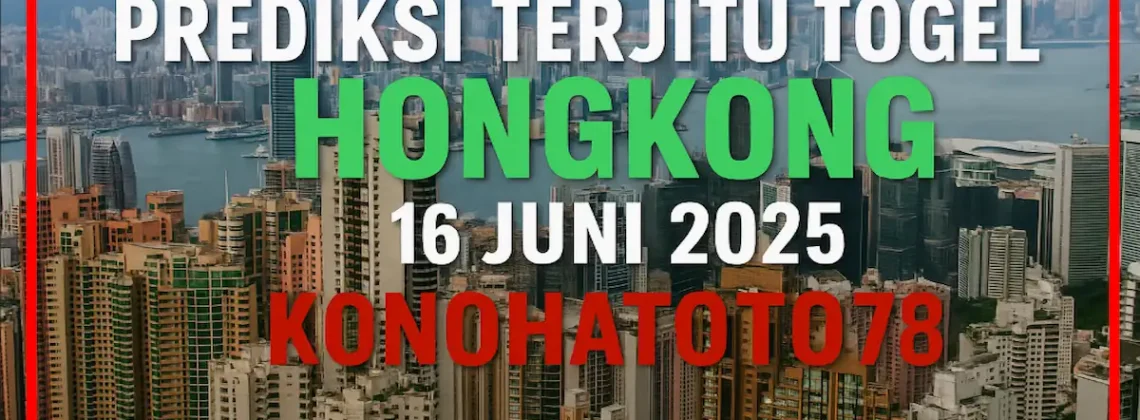 Prediksi Terjitu Togel Hongkong 16 Juni 2025 dari Konohatoto78 - angkagaib.com
