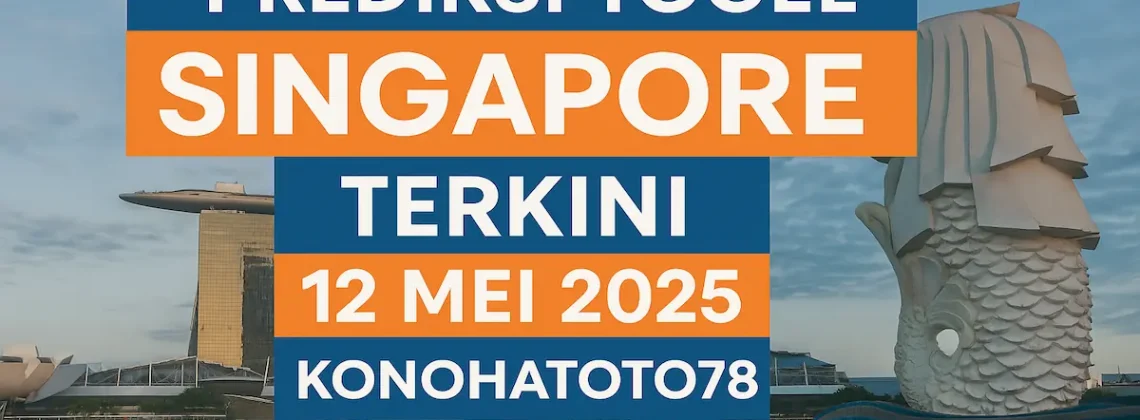 Prediksi Togel Singapore Terkini 12 Mei 2025 dari Konohatoto78 - angkagaib.com