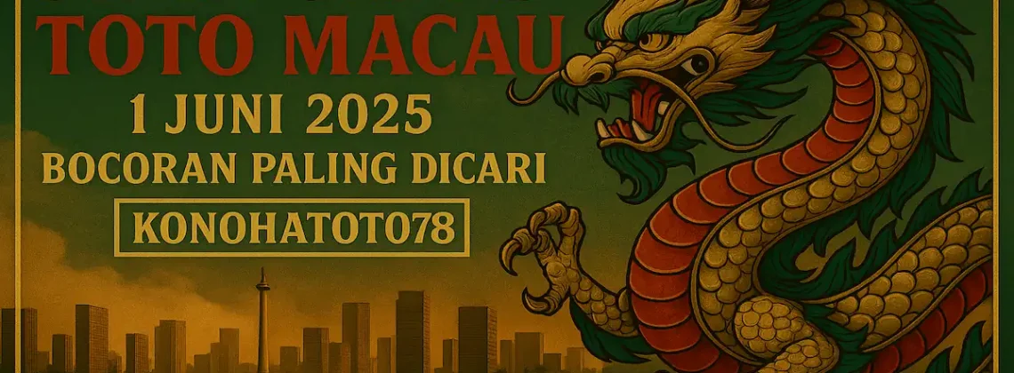 Syair Ganas Toto Macau 1 Juni 2025 Bocoran Paling Dicari dari Konohatoto78 - angkagaib.com