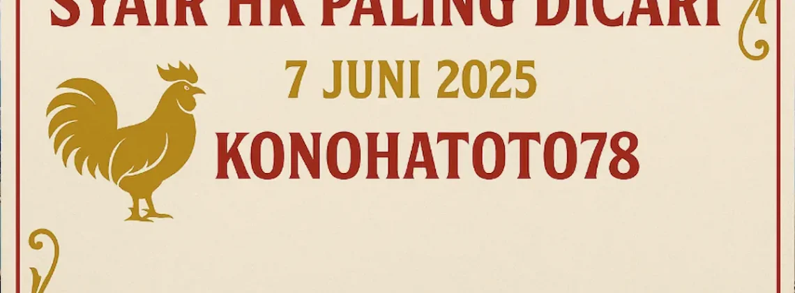 Syair HK Paling Dicari 7 Juni 2025 dari Konohatoto78 - angkagaib.com