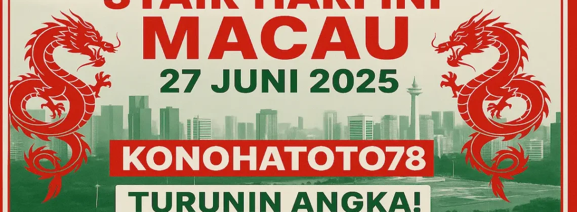 Syair Hari Ini Macau 27 Juni 2025 Konohatoto78 Turunin Angka! - angkagaib.ccom