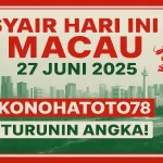 Syair Hari Ini Macau 27 Juni 2025 Konohatoto78 Turunin Angka! - angkagaib.ccom