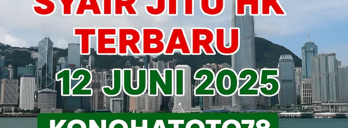 Syair Jitu Hk Terbaru 12 Juni 2025 dari Konohatoto78 - angkagaib.com