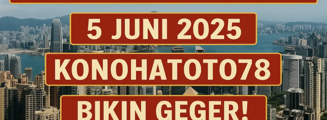 Syair Jitu Togel Hongkong 5 Juni 2025 Konohatoto78 Bikin Geger! - angkagaib.com