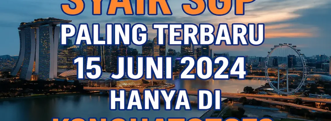 Syair SGP Paling Terbaru 15 Juni 2024 Hanya di Konohatoto78 - angkagaib.com