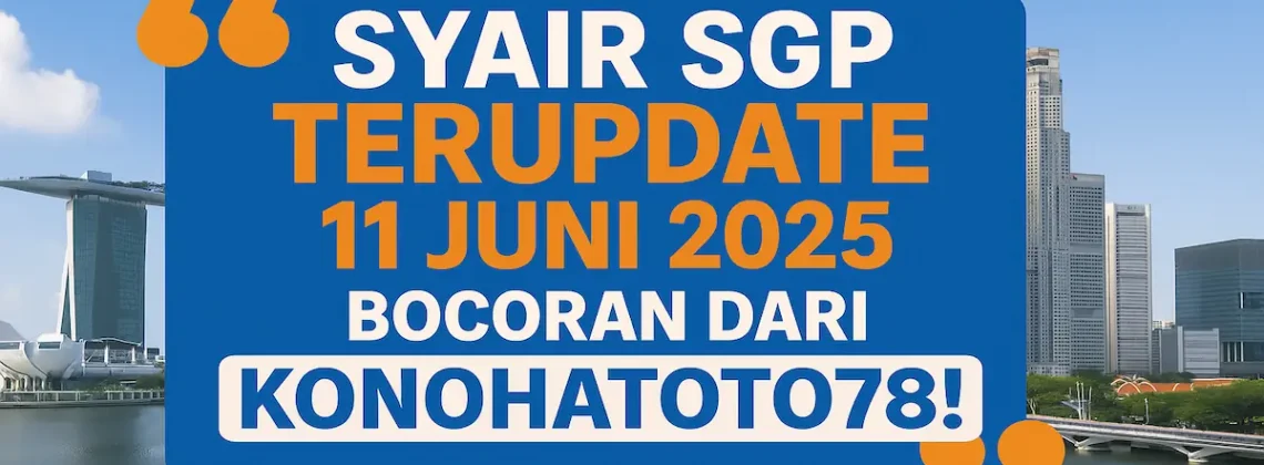 Syair SGP Terupdate 11 Juni 2025 Bocoran dari Konohatoto78! - angkagaib.com