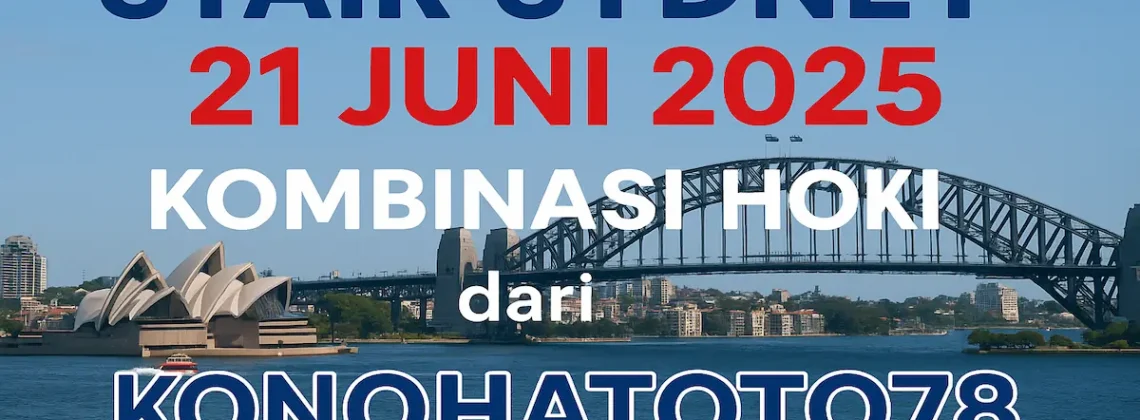 Syair Sydney 21 Juni 2025 Kombinasi Hoki dari Konohatoto78 - angkagaib.com
