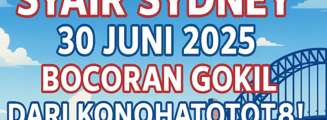 Syair Sydney 30 Juni 2025 Bocoran Gokil dari Konohatoto78! - angkagaib.com