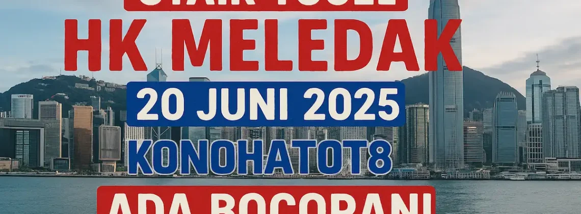 Syair Togel HK Meledak 20 Juni 2025 Konohatoto78 Ada Bocoran! - angkagaib.com