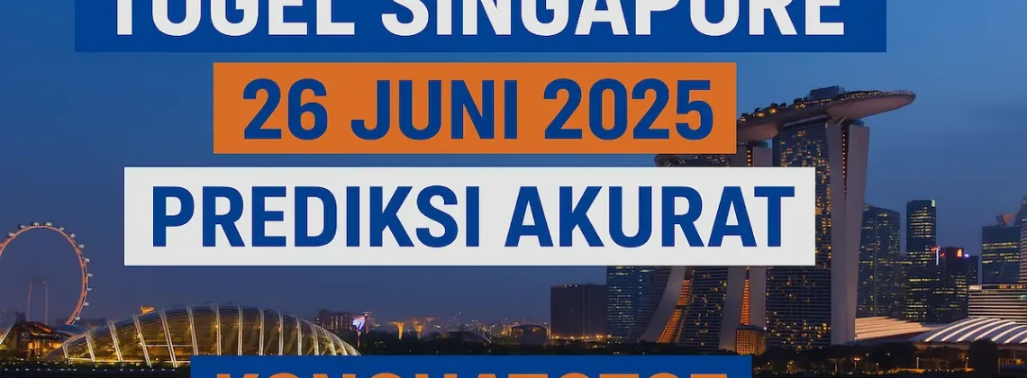 Togel Singapore 26 Juni 2025 Prediksi Akurat Versi Konohatoto78 - angkagaib.com