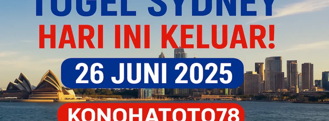 Togel Sydney Hari Ini Keluar! 26 Juni 2025 Konohatoto78 Valid - angkagaib.com