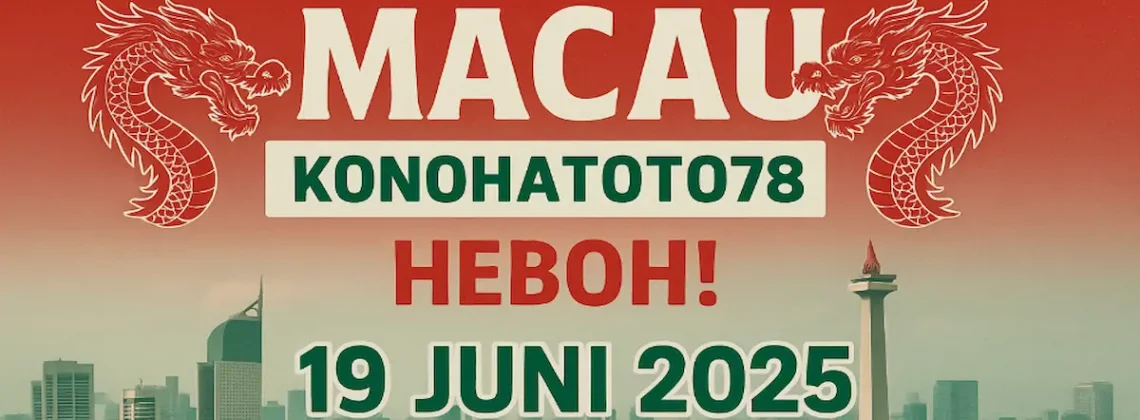 Update Syair Togel Macau 19 Juni 2025 di Konohatoto78 Heboh! - angkagaib.com