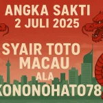 Angka Sakti 2 Juli 2025! Ini Syair Toto Macau Ala Konohatoto78 - angkagaib.com