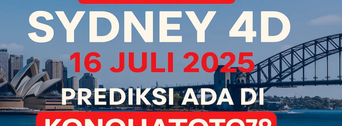Angka Sakti Sydney 4D 16 Juli 2025 Prediksi Ada di Konohatoto78 - angkagaib.com