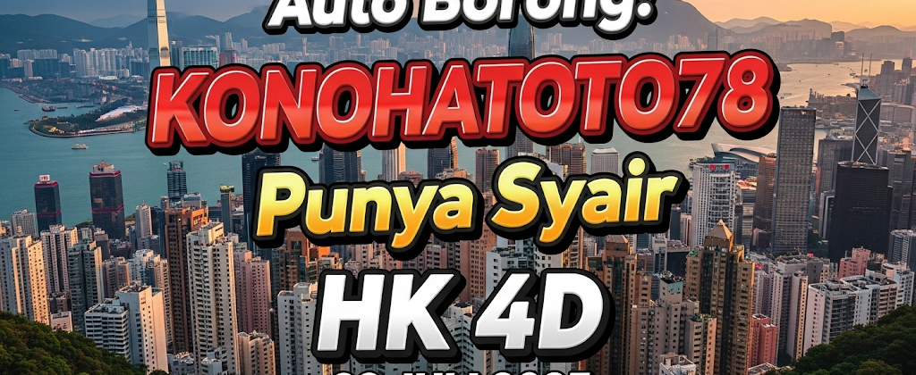 Auto Borong! Konohatoto78 Punya Syair HK 4D 22 Juli 2025 - angkagaib.com