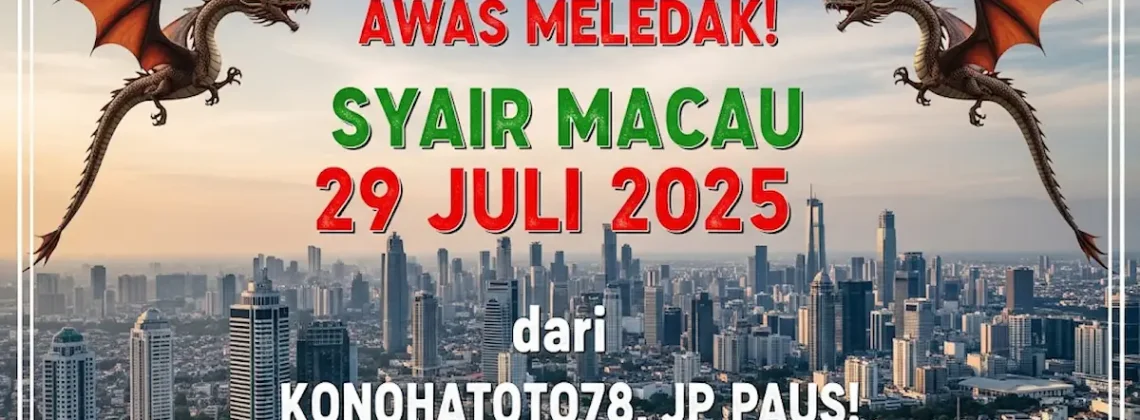 Awas Meledak! Syair Macau 29 Juli 2025 dari Konohatoto78, Jp Paus! - angkagaib.com