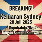 BREAKING! Keluaran Sydney 28 Juli 2025 Konohatoto78 Jangan Sampai Kelewat! - angkagaib.com