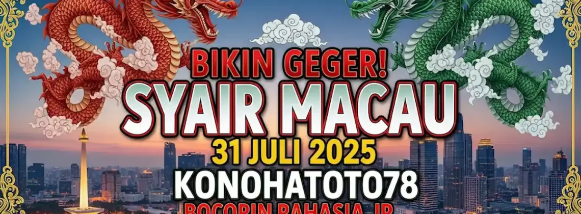 Bikin Geger! Syair Macau 31 Juli 2025 Konohatoto78 Bocorin Rahasia JP. Cek Kuy! - angkagaib.com