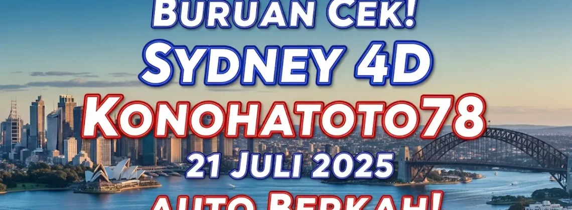 Buruan Cek! Sydney 4D Konohatoto78 21 Juli 2025 Auto Berkah! - angkagaib.coom