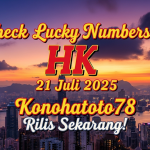 Cek Angka Hoki HK 21 Juli 2025 Konohatoto78 Rilis Sekarang! - angkagaib.com