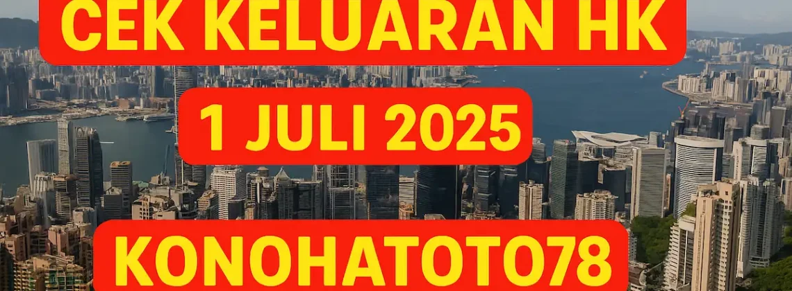 Cek Keluaran HK 1 Juli 2025 dari Konohatoto78 Sekarang! - angkagaib.com
