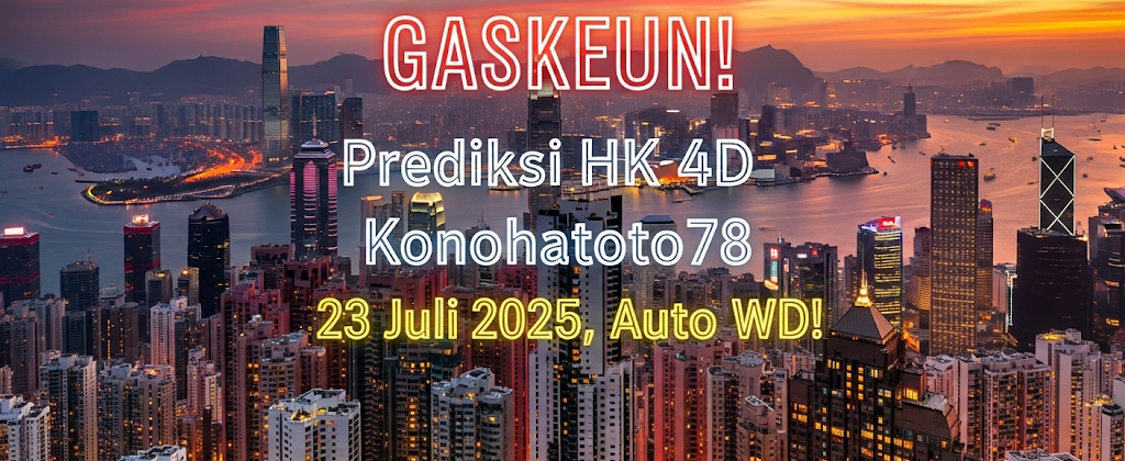 GASKEUN! Prediksi HK 4D Konohatoto78 23 Juli 2025, Auto WD! - angkagaib.com