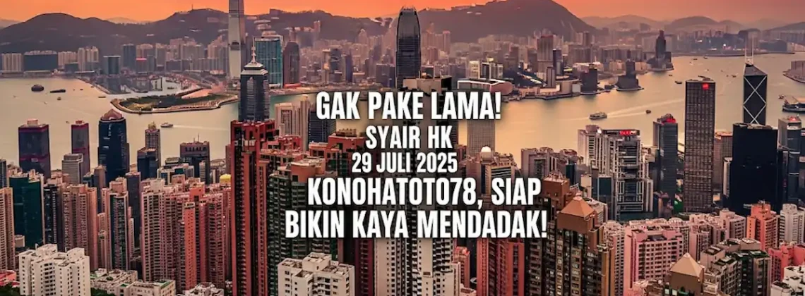 Gak Pake Lama! Syair HK 29 Juli 2025 Konohatoto78, Siap Bikin Kaya Mendadak! - angkagaib.com