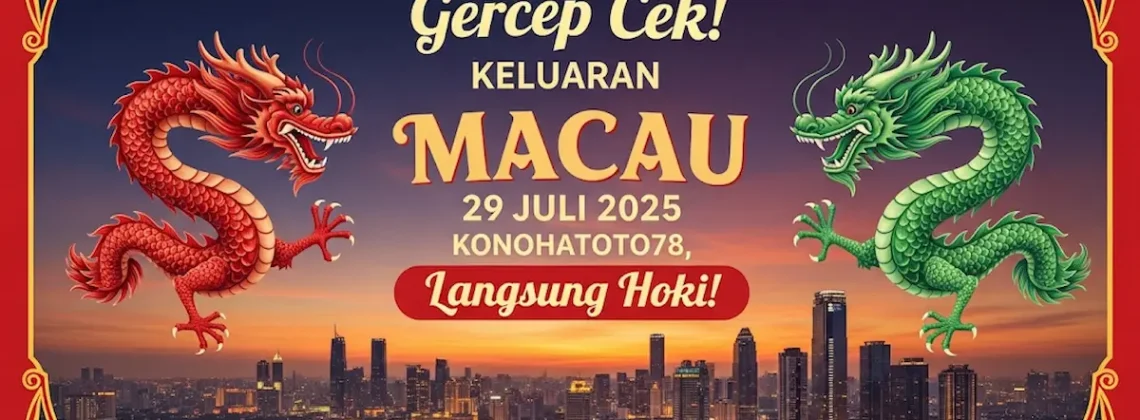 Gercep Cek! Keluaran Macau 29 Juli 2025 Konohatoto78, Langsung Hoki! - angkagaib.com