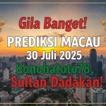 Gila Banget! Prediksi Macau 30 Juli 2025 Konohatoto78, Sultan Dadakan! - angkagaib.com