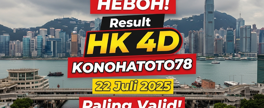 HEBOH! Result HK 4D Konohatoto78 22 Juli 2025 Paling Valid! - angkagaib.com