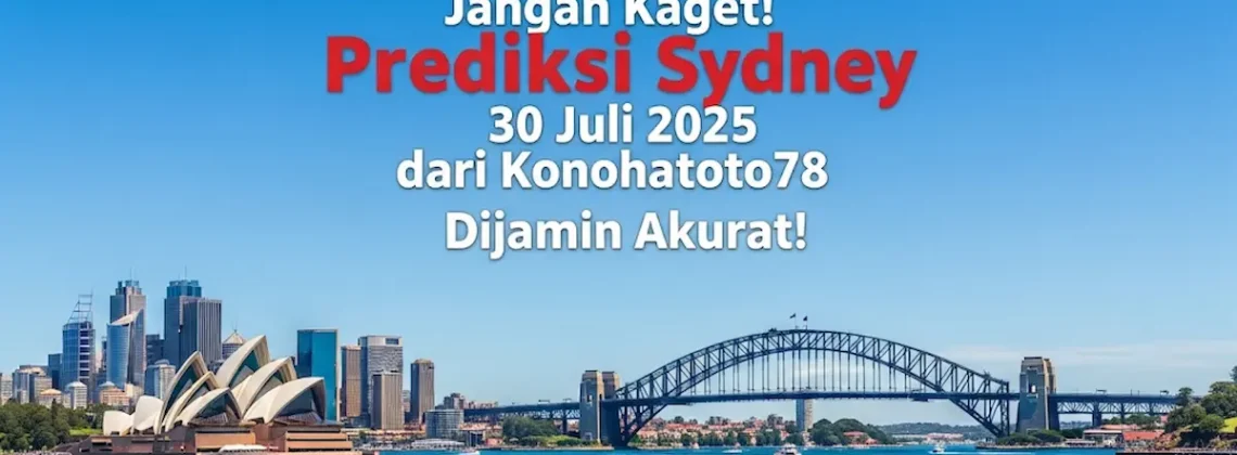 Jangan Kaget! Prediksi Sydney 30 Juli 2025 dari Konohatoto78 Dijamin Akurat! - angkagaib.com