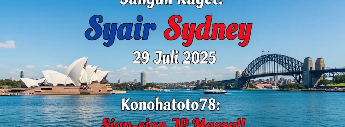Jangan Kaget! Syair Sydney 29 Juli 2025 Konohatoto78 Siap-siap JP Massal! - angkagaib.com