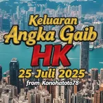 Keluaran Angka Gaib HK 25 Juli 2025 dari Konohatoto78 - angkagaib.com