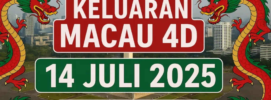 Keluaran Macau 4D 14 Juli 2025 Akurat Maksimal di Konohatoto78! - angkagaib.com