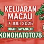 Keluaran Macau 7 Juli 2025 Udah Tayang di Konohatoto78 Bro - angkagaib.com