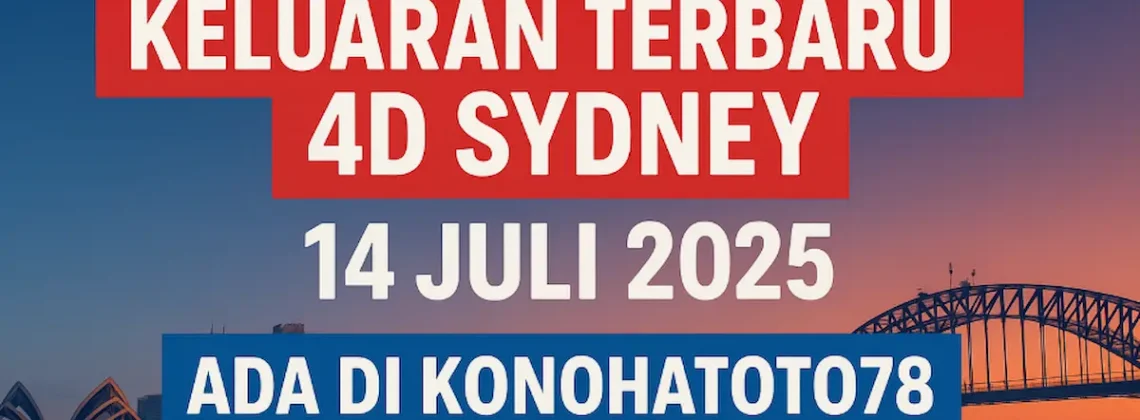 Keluaran Terbaru 4D Sydney 14 Juli 2025 Ada di Konohatoto78 - angkagaib.com