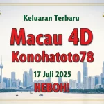 Keluaran Terbaru Macau 4D Konohatoto78 17 Juli 2025 HEBOH! - angkagaib.com