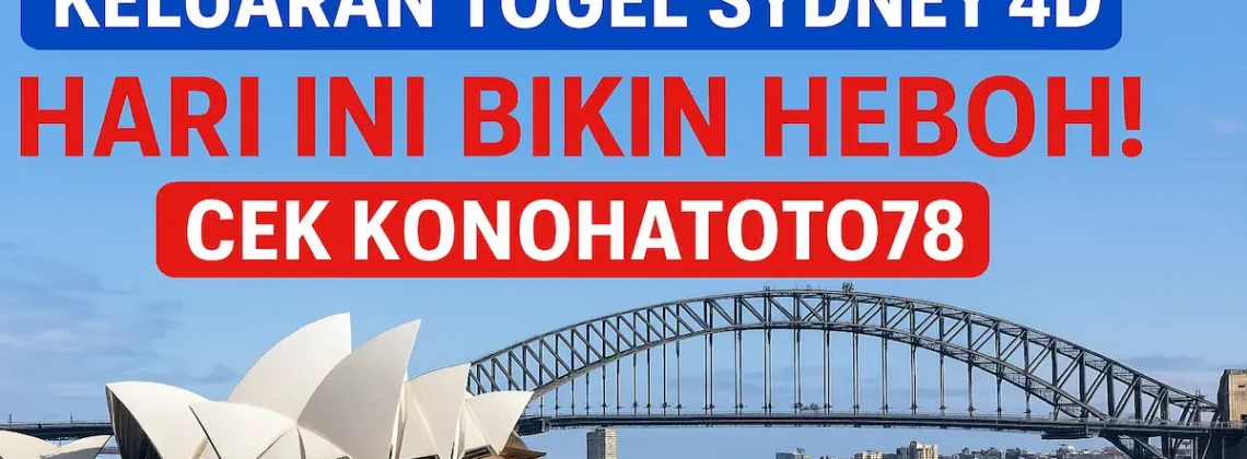 Keluaran Togel Sydney 4D Hari Ini Bikin Heboh! Cek Konohatoto78 - angkagaib.com