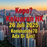 Kepo Keluaran HK 26 Juli 2025 Konohatoto78 Ada Di Sini! - angkagaib.com