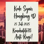 Kode Syair Hongkong 4D 25 Juli 2025 Konohatoto78 Anti Rugi! - angkagaib.com