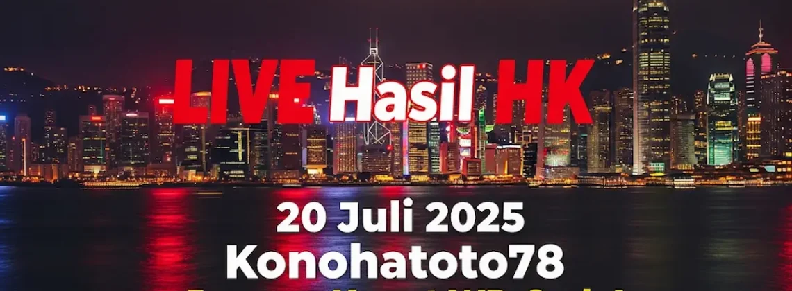 LIVE Hasil HK 20 Juli 2025 Konohatoto78 Jangan Kaget WD Gede! - angkagaib.com