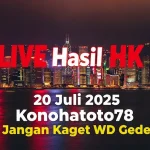 LIVE Hasil HK 20 Juli 2025 Konohatoto78 Jangan Kaget WD Gede! - angkagaib.com